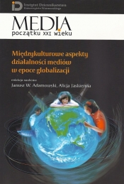 Międzykulturowe aspekty działalności mediów w epoce globalizacji - <br />