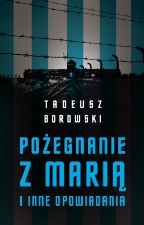 Pożegnanie z Marią - Tadeusz Borowski