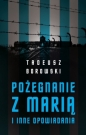 Pożegnanie z Marią - Tadeusz Borowski