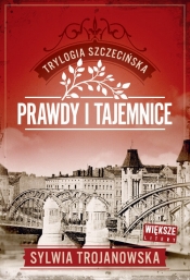 Trylogia szczecińska. Tom 2. Prawdy i tajemnice (Duże Litery) - Trojanowska Sylwia