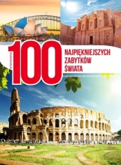 100 najpiękniejszych zabytków świata (Uszkodzona okładka) - Opracowanie zbiorowe