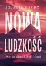 Nowa ludzkość. I wtedy wracają bogowie Jolanta Kupiec