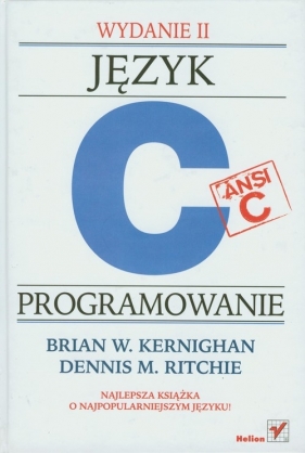Język ANSI C Programowanie - Kernighan Brian W., Ritchie Dennis M.