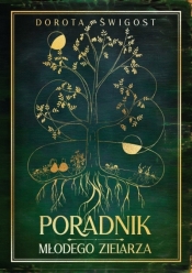 Poradnik młodego zielarza - Dorota Świgost
