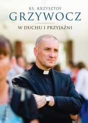 W duchu i przyjaźni - Krzysztof Grzywocz
