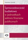 Sprawozdawczość budżetowa w jednostkach sektora finansów publicznych  Szlachta Stanisława