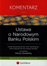 Ustawa o Narodowym Banku Polskim Komentarz Banaszczak-Soroka Urszula, Stanisławiszyn Piotr, Wojtczak-Samoraj Dorota