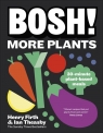  BOSH! More Plants. 30-minute Plant-based Meals