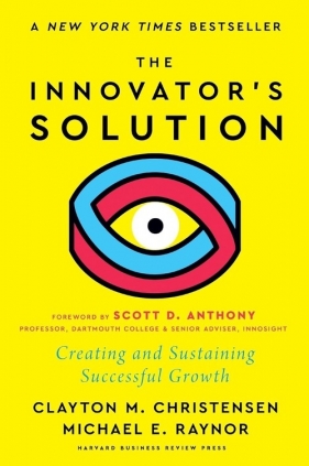 The Innovator's Solution, with a New Foreword - Clayton M. Christensen, Michael E. Raynor