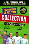 The Football GOAT. The Greatest of All Time Collection Matt Oldfield, Seth Burkett