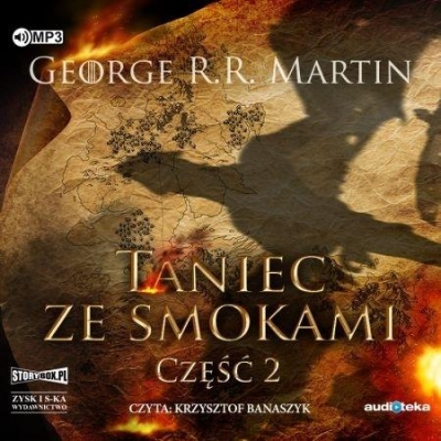 Pieśń lodu i ognia T.5 Taniec ze smokami cz.2 CD (Audiobook) George R.R. Martin