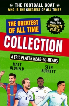 The Football GOAT. The Greatest of All Time Collection - Matt Oldfield, Seth Burkett