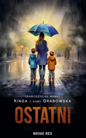 Ostatni - (samodzielna mama) Kinga z domu Grabowska