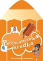 Pomarańczowa kredka. Kolorowanka z naklejkami - Sylwia Chojecka