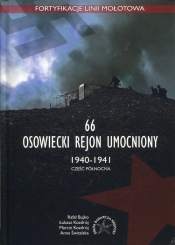 66 Osowiecki rejon umocniony 1940-1941 część północna - Bujko Rafał, Kozdrój Łukasz, Kozdrój Marcin, Świtalska Anna