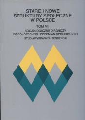 Stare i nowe struktury społeczne w Polsce Tom VII