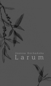 Larum - Joanna Kochańska