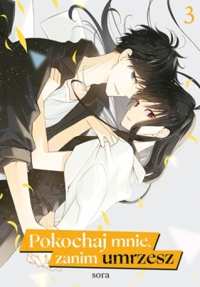 Pokochaj mnie, zanim umrzesz. Tom 3