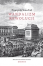 Wandalizm rewolucji - François Souchal
