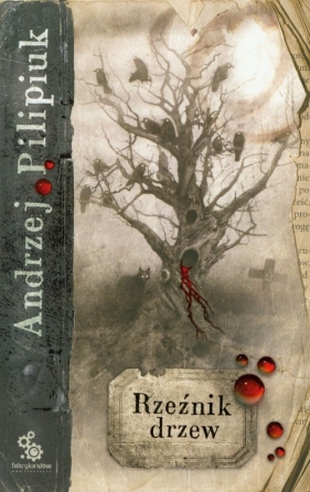 Rzeźnik drzew - Pilipiuk Andrzej<br />