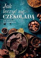Jak leczyć się czekoladą - Jean Claude Berton, Prof. Henri Joyeux