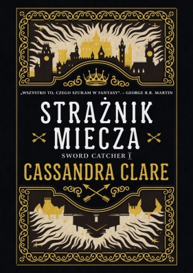 Sword catcher. Tom 1. Strażnik miecza - Cassandra Clare