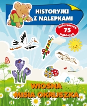 Historyjki z nalepkami. Wiosna Misia Okruszka - Anna Wiśniewska