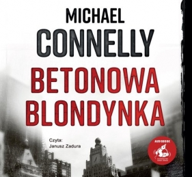 Betonowa blondynka (Audiobook) - Michael Connelly