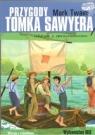 Przygody Tomka Sawyera. Lektura z opracowaniem Mark Twain