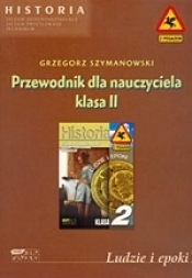 Ludzie i epoki. Przewodnik dla nauczyciela. Klasa II