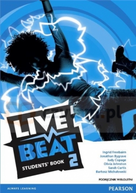 Live Beat 2 Podręcznik wieloletni+ CD - Freebairn Ingrid, Bygrave Jonathan, Copage Judy, Johnston Olivia