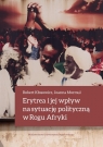 Erytrea i jej wpływ na sytuację polityczną w Rogu Afryki Kłosowicz Robert, Mormul Joanna
