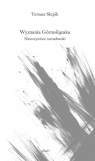 Wyznania Górnoślązaka. Nieoczywiste rozrachunki Tomasz Słupik