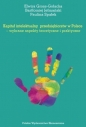Kapitał intelektualny przedsiębiorstw w Polsce - wybrane aspekty teoretyczne i praktyczne - Elwira Gross-Gołacka, Bartłomiej Jefmański, Paulina Spałek