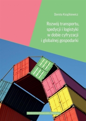 Rozwój transportu, spedycji i logistyki.. - Dorota Książkiewicz