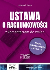 Ustawa o rachunkowości z komentarzem do zmian - Gyöngyvér Takáts