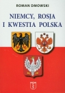Niemcy Rosja i kwestia polska Dmowski Roman