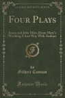 Four Plays James and John Miles Dixon Mary's Wedding A Sort Way With Cannan Gilbert