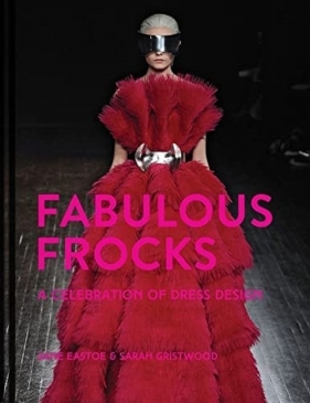 Fabulous Frocks - Eastoe Jane, Gristwood Sarah
