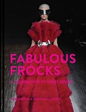 Fabulous Frocks - Jane Eastoe, Sarah Gristwood