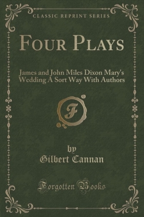 Four Plays - Cannan Gilbert