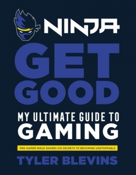 Ninja: Get Good - Blevins Tyler