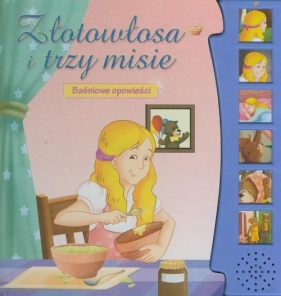 Złotowłosa i trzy misie Baśniowe opowieści - Opracowanie zbiorowe