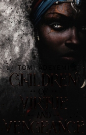 Children of Virtue and Vengeance - Adeyemi Tomi