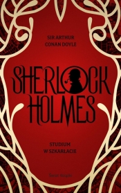 Sherlock Holmes. Studium w szkarłacie - Arthur Conan Doyle