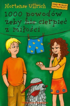 1000 powodów żeby nie cierpieć z miłości - Hortense Ullrich