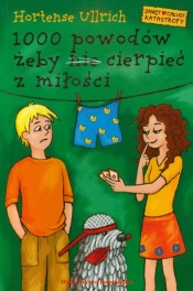 1000 powodów żeby nie cierpieć z miłości