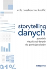  Storytelling danych.Poradnik wizualizacji danych dla profesjonalistów