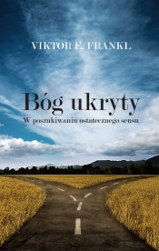 Bóg ukryty. W poszukiwaniu ostatecznego sensu - Viktor E. Frankl
