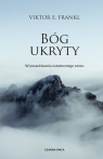Bóg ukryty. W poszukiwaniu ostatecznego sensu Viktor E. Frankl
